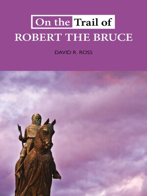 cover image of On the Trail of Robert the Bruce